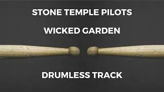 Stone Temple Pilots - Wicked Garden (drumless)