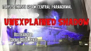 Unexplained Shadow Aboard USS LEXINGTON CV-16 Corpus Christi, TX 👻 #USSLexington #Paranormal #Shadow