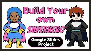 Create Your Own Superhero in Google Slides | Student-Friendly Tutorial
