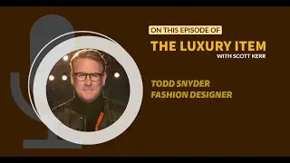 S06 E01: Todd Snyder, Fashion Designer at Todd Snyder