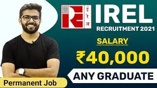 IREL Recruitment 2021 | Salary ₹40,000 | Any Graduate | Permanent Job | Latest Jobs for Freshers