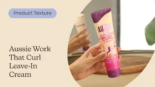 Aussie Work That Curl Leave-In Cream Texture | Care to Beauty