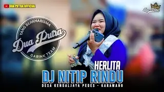 DJ NITIP RINDU - VOC. HERLITA | DUA PUTRA | DESA KENDALJAYA PEDES - KARAWANG