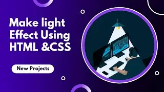 Make Light Effect In HTML | CSS | New Projects