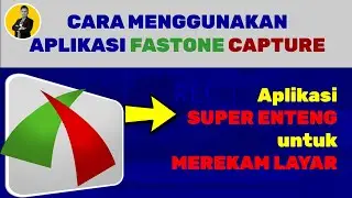 Cara Menggunakan Aplikasi Perekam Layar Fastone Capture  | Tutorial Recording Layar