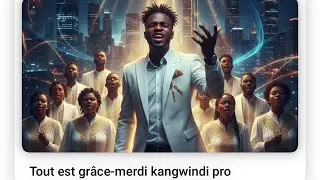 Tout est grâce-merdi kangwindi pro 