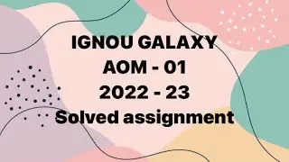 IGNOU aom - 01 | 2022-23 | Solved assignment | Pdf | IGNOU GALAXY PUBLICATIONS