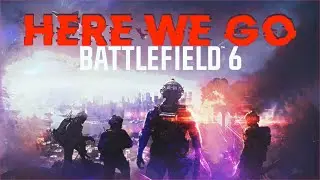 Battlefield 6 : Here We Go