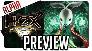 HEX: Shards of Fate - Preview (Alpha)