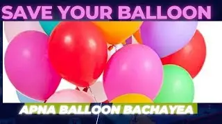 Save Your Balloon : Apna Apna Balloon  bachana hai : Balloon Games