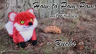 How to Pom Pom mit Brinben - Der Fuchs