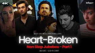NON STOP HEART-BROKEN 💔 MASHUP PART - 1 | Best Broken/Sad Playlist By  @lofi2307   | #instatrending