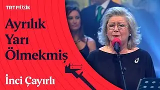 🥀 İnci Çayırlı | Ayrılık Yarı Ölmekmiş (Canlı Performans)
