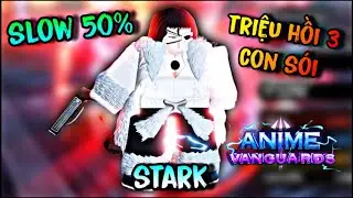 Stark - Unit C&oacute; Khả Năng Crit 100%, Triệu Hồi S&oacute;i Đ&aacute;nh Phụ V&agrave; Slow Si&ecirc;u B&aacute; Đạo Trong Anime Vanguards