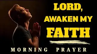 AMAZING Morning Prayer to Achieve Healing Through Faith