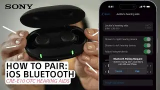 Sony | CRE-E10 Over-the-counter (OTC) Hearing Aid &ndash; iOS Bluetooth Setup