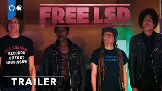 Free LSD | Official Trailer | Sci Fi | Comedy