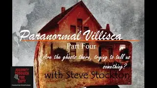 Paranormal Villisca:  Are the ghosts there trying to tell us something? with Steve Stockton