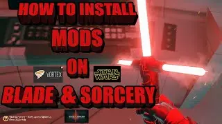 How to install mods on BLADE & SORCERY (U11 + Vortex and Manual installation)(2022)