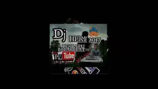 DJ HERI KN7000 BREAKBEAT 2017 || GOYANG SANTAI ||