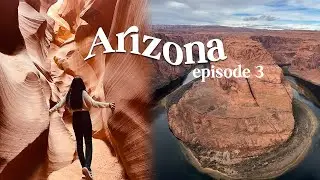 Lower Antelope Canyon, Horseshoe Bend, and Monument Valley | Arizona Episode 3