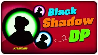 Trending Black_shadow DP Tutorial | Profile Pic Editing in Mobile | Instagram trending DP Editing