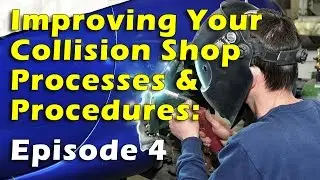Improving Your Collision Shop Processes and Procedures, Episode 4