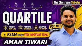 #15 UGC NET Economics | Quartiles Explained | Q1, Q2 (Median), Q3 | The Classroom Shiksha 
