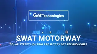 Solar Street Lighting || Swat Motorway Chakdara ||  Road Lighting Projects By Gettechnologies