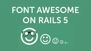 Let's Code - Adding Font Awesome to Ruby on Rails 5