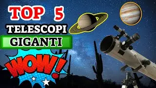 TOP 5 TELESCOPI  PI&Uacute; GRANDI!😱🔭