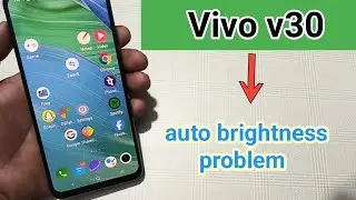 How to fix auto brightness problem in Vivo V30