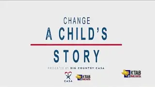 Change a Child's Story Presented by CASA