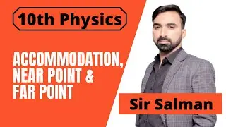 10th Class | Physics | Chapter 12 | Geometrical Optics | Accommodation Near point & Far Point|Lec.28