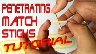 Penetrating match stick Tutorial
