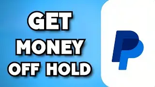 How To Get PayPal Money Off Hold (2023 Guide)