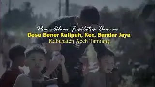 Pemulihan Fasilitas Umum Desa Bener Kalipah, Aceh Tamiang