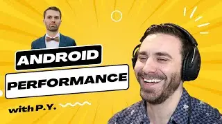 Android Performance with P.Y. (Author of Leak Canary)