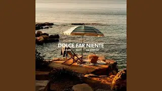 Dolce Far Niente (Extended mix)