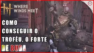 Where the Wind Meet, Como conseguir o trof&eacute;u o Forte de Buda e Salve a Alde&atilde; | Super-dica
