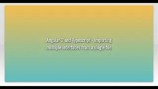Angular 2 and Typescript - Importing multiple interfaces from a single file