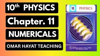 Physics Class 10 Chapter 11 Numericals Complete