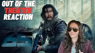 65 Movie |Out of the Theater Reaction!|