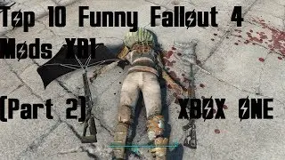 Top 10 Funny Fallout 4 Mods (Part 2) XB1 Xbox One Mods!