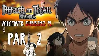 Attack on titan voiceover parody part 2 - Dubbing PL