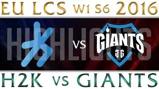 H2K vs Giants Highlights EU LCS Week 1 Day 1 Spring 2016 Season 6 H2K vs GIA