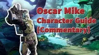 Oscar Mike Basic but Good!!! Character Guide (Battleborn Gameplay Commentary)
