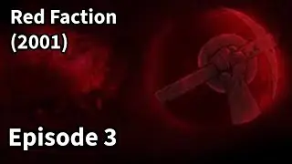 Red Faction (2001) - Ep 3: Comm