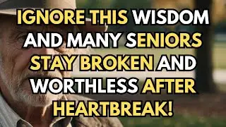 Aging with Wisdom: How One Man Rediscovered His Value After Heartbreak
