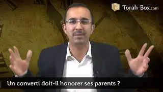 Un converti doit-il honorer ses parents ? (Rav Emmanuel BENSIMON)